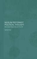 Muslim Reformist Political Thought: Revivalists, Modernists and Free Will