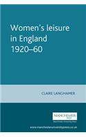 Women's Leisure in England 1920-60