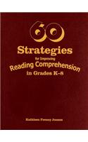 60 Strategies for Improving Reading Comprehension in Grades K-8