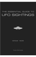 The Essential Guide to UFO Sightings Since 1945