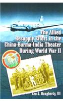 Allied Resupply Effort in the China-Burma-India Theater During World War II