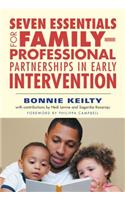Seven Essentials for Family-Professional Partnerships in Early Intervention