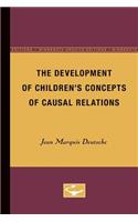 The Development of Children's Concepts of Causal Relations: (Institute of Child Welfare, Monograph)