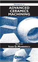 Handbook of Advanced Ceramics Machining