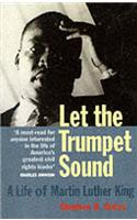 Let the Trumpet Sound: a Life of Martin Luther King Jr