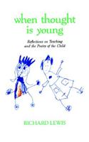 When Thought Is Young: Reflections on Teaching Poetry to Children