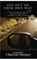 Get Out Of Your Own Way: 11 Life-Changing Stories on How to Face Everything & Rise!
