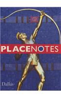 Placenotes--Dallas