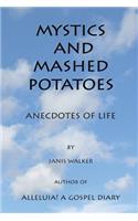Mystics and Mashed potatoes