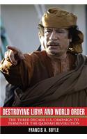 Destroying Libya and World Order