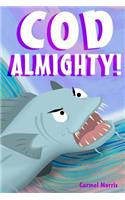 Cod Almighty!