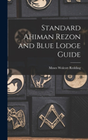 Standard Ahiman Rezon and Blue Lodge Guide