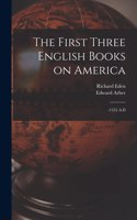 The First Three English Books on America
