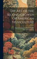 Art of the Second Growth or American Sylviculture