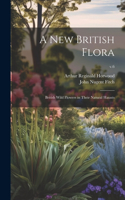 New British Flora; British Wild Flowers in Their Natural Haunts; v.6