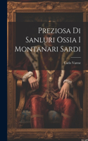 Preziosa Di Sanluri Ossia I Montanari Sardi