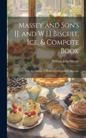 Massey and Son's [J. and W.J.] Biscuit, Ice, & Compote Book