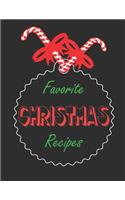 Favorite Christmas Recipes: 8.5 x 11 Large Keepsake Christmas Dishes Notebook for the chefs in your life: Grandma, Grandma, Mom, Dad etc/ Journal to write in