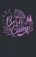 Born to Camp: Funny Mountain Journal for Campers (Campers Gifts for Men)