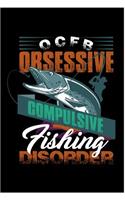 OCFD Obsessive Compulsive Fishing Disorder