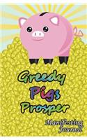 Greedy Pigs Prosper