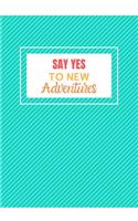 Say Yes To New Adventures