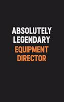 Absolutely Legendary Equipment Director