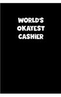 World's Okayest Cashier Notebook - Cashier Diary - Cashier Journal - Funny Gift for Cashier