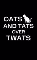 Cats and Tats over Twats: Lined notebook, funny journal for birthday, christmas, valentines day - Cat & Tattoo lover