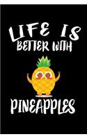 Life Is Better With Pineapples