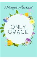 Only Grace Prayer Journal