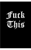 Fuck This