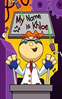 My Name is Khloe: Fun Mad Scientist Themed Personalized Primary Name Tracing Workbook for Kids Learning How to Write Their First Name, Practice Paper with 1 Ruling De