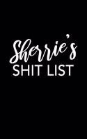 Sherrie's Shit List: Sherrie Gift Notebook - Funny Personalized Lined Note Pad for Women Named Sherrie - Novelty Journal with Lines - Sarcastic Cool Office Gag Gift for 