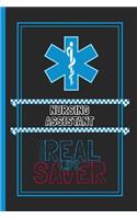 Nursing Assistant The Real Life Saver: Lined Notebook for a Hard Working, Life Saving, Ass Kicking Badass in the Healthcare Industry - Show Your Appreciation With This Role Specific Gift 