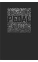 When In Doubt Pedal It Out: Cycle Sport Notebook, Dotted Bullet (6 x 9 - 120 pages) Sports Themed Notebook for Daily Journal, Diary, and Gift