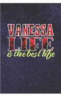 Vanessa Life Is The Best Life: First Name Funny Sayings Personalized Customized Names Women Girl Mother's day Gift Notebook Journal