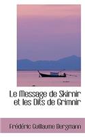 Le Message de Skirnir Et Les Dits de Grimnir