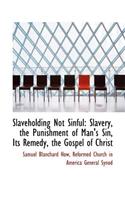 Slaveholding Not Sinful