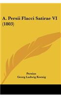 A. Persii Flacci Satirae VI (1803): (English)