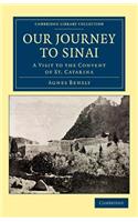 Our Journey to Sinai: A Visit to the Convent of St Catarina(Cambridge Library Collection - Travel, Middle East and Asia Minor)