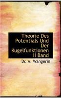 Theorie Des Potentials Und Der Kugelfunktionen II Band