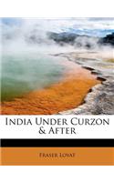 India Under Curzon & After: (English)
