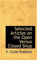 Selected Articles on the Open Versus Closed Shop