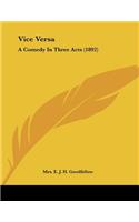 Vice Versa: A Comedy In Three Acts (1892)