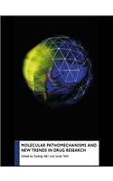 Molecular Pathomechanisms and New Trends in Drug Research