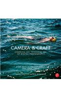 Camera & Craft: Learning the Technical Art of Digital Photography