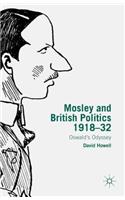 Mosley and British Politics 1918-32