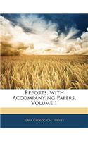 Reports, with Accompanying Papers, Volume 1