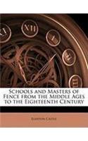 Schools and Masters of Fence from the Middle Ages to the Eighteenth Century